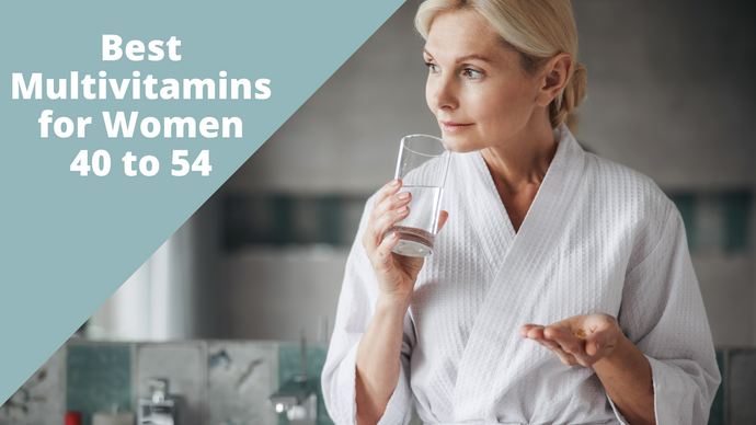 Best Multivitamins for Women 40-54