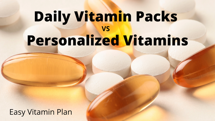 Daily Vitamin Packs vs Personalized Vitamins